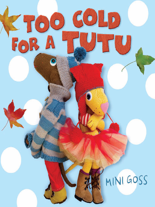 Title details for Too Cold for a Tutu by Mini Goss - Available